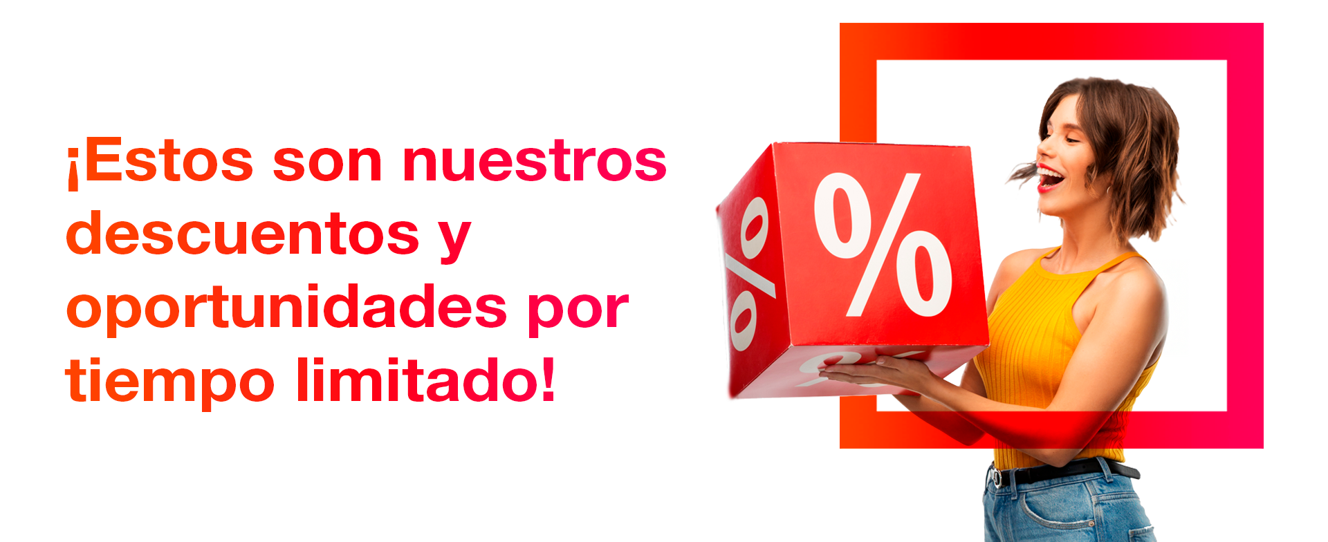 Descuentos y oportunidades por tiempo limitado